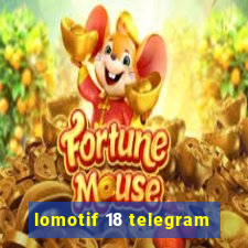 lomotif 18 telegram